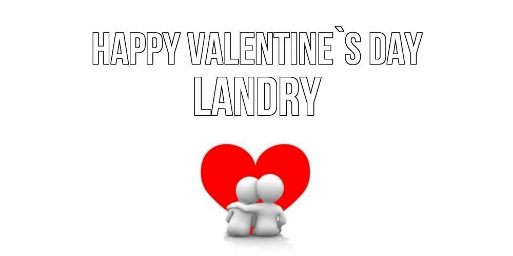 Greetings card с именем, Landry Happy Valentine`s Day парень и девушка обнимаются на валентинке Greetings with text for free download 